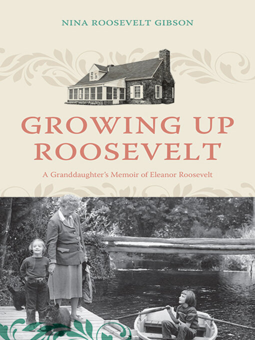 Title details for Growing Up Roosevelt by Nina Roosevelt Gibson - Available